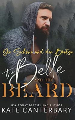 The Belle And The Beard: Die Schöne Und Der Bärtige (German Edition)