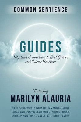 Guides: Mystical Connections To Soul Guides And Divine Teachers (Common Sentience)