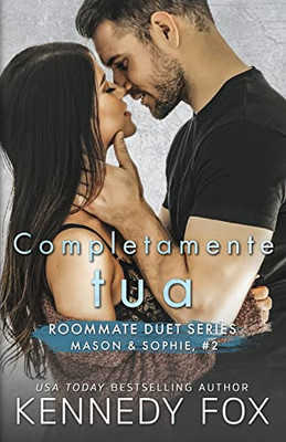 Completamente Tua: Mason & Sophie, #2 (Italian Edition)