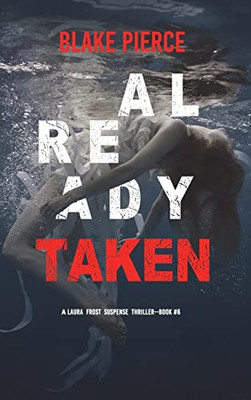 Already Taken (A Laura Frost Fbi Suspense Thriller-Book 6)