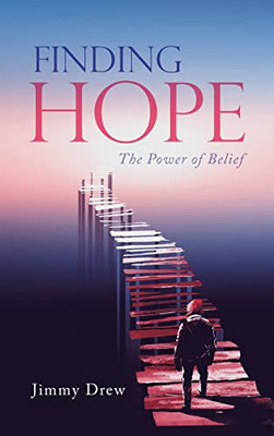 Finding Hope: The Power Of Belief