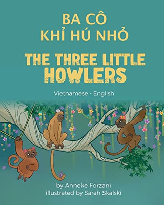 The Three Little Howlers (Vietnamese - English): Ba Cô Kh? Hú Nh? (Language Lizard Bilingual World Of Stories) (Vietnamese Edition)