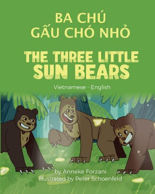 The Three Little Sun Bears (Vietnamese - English): Ba Chú G?U Chó Nh? (Language Lizard Bilingual World Of Stories) (Vietnamese Edition)