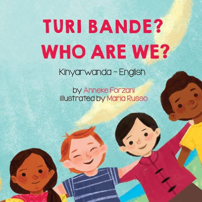 Who Are We? (Kinyarwanda-English): Turi Bande? (Language Lizard Bilingual Living In Harmony) (Kinyarwanda Edition)