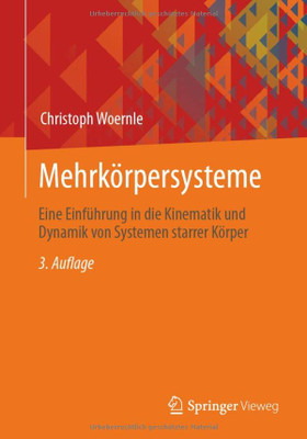 Mehrkörpersysteme: Eine Einführung In Die Kinematik Und Dynamik Von Systemen Starrer Körper (German Edition)