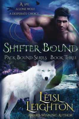 Shifter Bound: Pack Bound Series Book 3 (Pack Bound Series: Fight Against The Darkness (Arc 1) - A Fated Mates Urban Paranormal Romance)