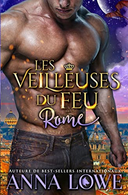 Les Veilleuses Du Feu : Rome (Milliardaires Et Gardiens) (French Edition)