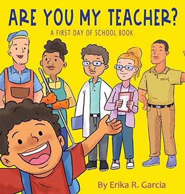 Are You My Teacher?: A First Day Of School Book
