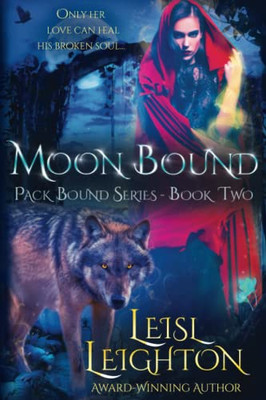 Moon Bound: Pack Bound Series Book 2 (Pack Bound Series: Fight Against The Darkness (Arc 1) - A Fated Mates Urban Paranormal Romance)