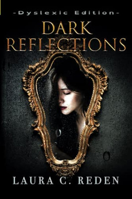Dark Reflections: Dyslexic Edition (The Phantom Series Dyslexic Edition)