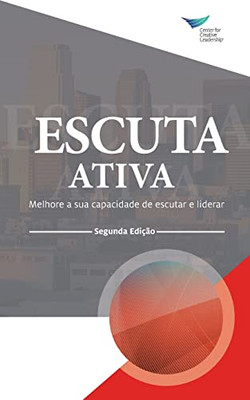 Active Listening: Improve Your Ability To Listen And Lead, Second Edition (Portuguese) (Portuguese Edition)