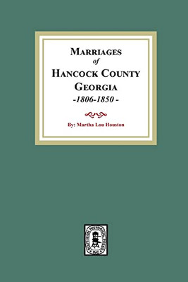 Marriages Of Hancock County, Georgia, 1806-1850