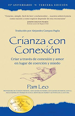 Crianza Con Conexión: Criar A Través De Conexión Y Amor En Lugar De Coerción Y Miedo (Spanish Edition)