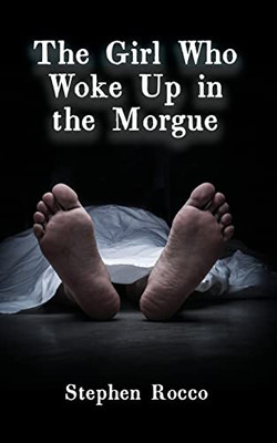 The Girl Who Woke Up In The Morgue