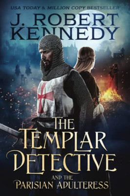 The Templar Detective And The Parisian Adulteress (The Templar Detective Thrillers)