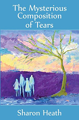 The Mysterious Composition Of Tears (The Further Adventures Of Fleur)