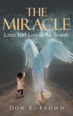 The Miracle: Little Girl Lost In The Woods (Spanish Edition)