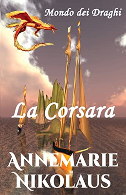 La Corsara (Mondo Dei Draghi) (Italian Edition)