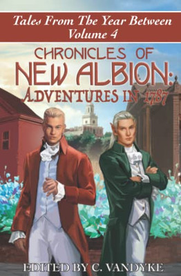 Chronicles Of New Albion: Adventures In 1787 (Tales From The Year Between)