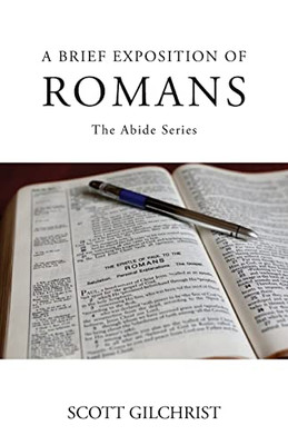 A Brief Exposition Of Romans (Abide)