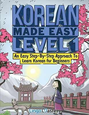 Korean Made Easy Level 1: An Easy Step-By-Step Approach To Learn Korean For Beginners (Textbook + Workbook Included)