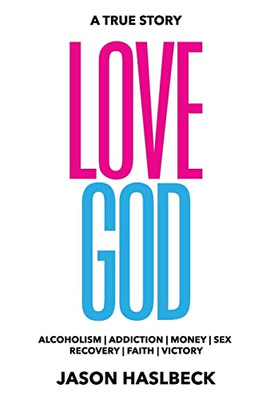 Love God: (A True Story)