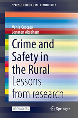 Crime And Safety In The Rural: Lessons From Research (Springerbriefs In Criminology)