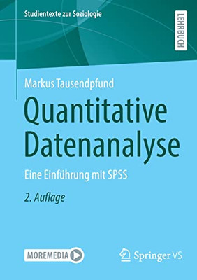 Quantitative Datenanalyse: Eine Einführung Mit Spss (Studientexte Zur Soziologie) (German Edition)