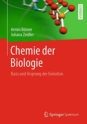 Chemie Der Biologie: Basis Und Ursprung Der Evolution (German Edition)
