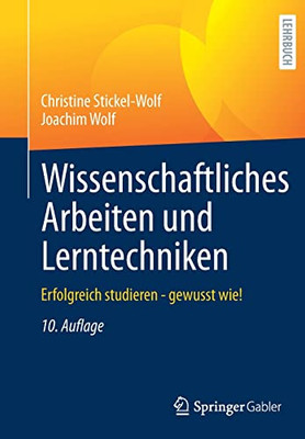 Wissenschaftliches Arbeiten Und Lerntechniken: Erfolgreich Studieren - Gewusst Wie! (German Edition)