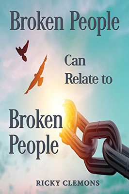 Broken People Can Relate To Broken People