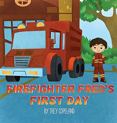 Firefighter Fred's First Day