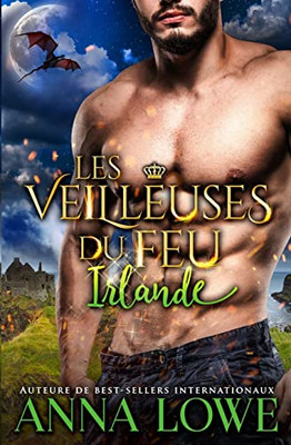 Les Veilleuses Du Feu : Irlande (Milliardaires Et Gardiens) (French Edition)