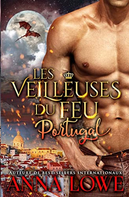 Les Veilleuses Du Feu : Portugal (Milliardaires Et Gardiens) (French Edition)