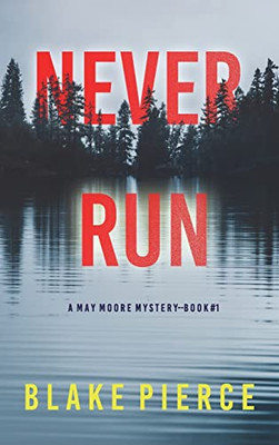 Never Run (A May Moore Suspense Thriller-Book 1)