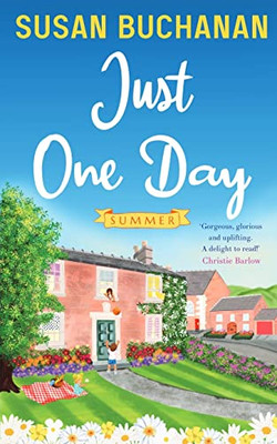 Just One Day - Summer: The Perfect Combo Of Romance, Friendships, Parenting And Humour (Just One Day 3)