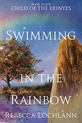 Swimming In The Rainbow (The Child Of The Erinyes)