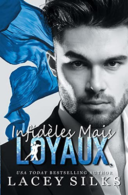 Infidèles Mais Loyaux (La Série Des Infidèles) (French Edition)