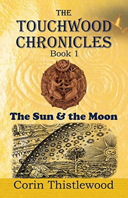 The Touchwood Chronicles (Book 1): The Moon & The Sun