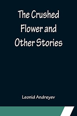 The Crushed Flower And Other Stories