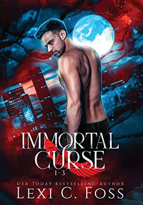Immortal Curse Series Volume One: Blood Laws, Forbidden Bonds, Blood Heart: Blood Laws, Forbidden Bonds, Blood Heart