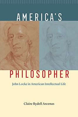 America's Philosopher: John Locke In American Intellectual Life