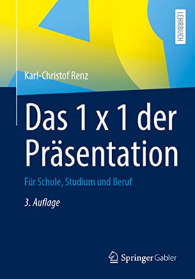 Das 1 X 1 Der Präsentation: Für Schule, Studium Und Beruf (German Edition)