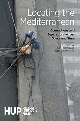 Locating The Mediterranean: Connections And Separations Across Space And Time