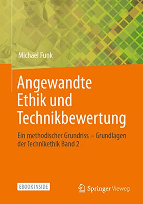 Angewandte Ethik Und Technikbewertung: Ein Methodischer Grundriss  Grundlagen Der Technikethik Band 2 (German Edition)