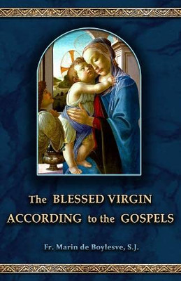 The Blessed Virgin According To The Gospels