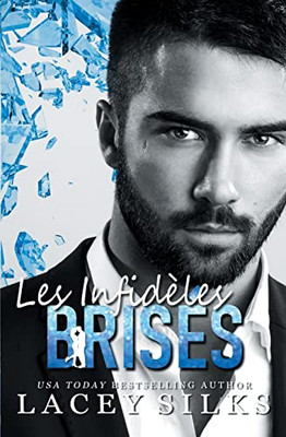 Les Infidèles Brisés (La Série Des Infidèles) (French Edition)