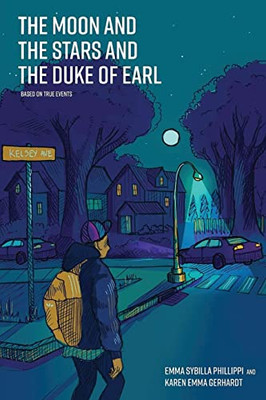 The Moon And The Stars And The Duke Of Earl: Based On True Events
