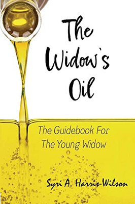 The Widow's Oil: The Guidebook For The Young Widow