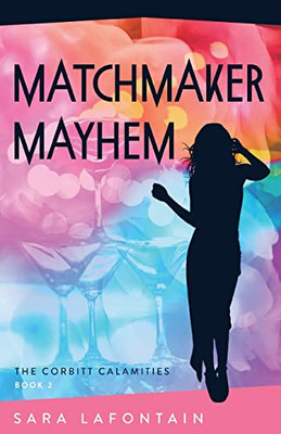 Matchmaker Mayhem (The Corbitt Calamities)